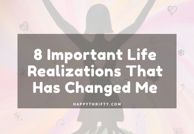8 Important Life Realizations That Has Changed Me