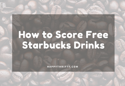 How to Score Free Starbucks Drinks: 22 Easy Hacks